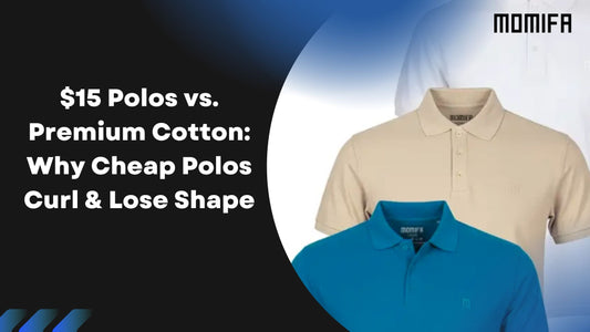 $15 Polos vs. Premium Cotton: Why Cheap Polos Curl & Lose Shape